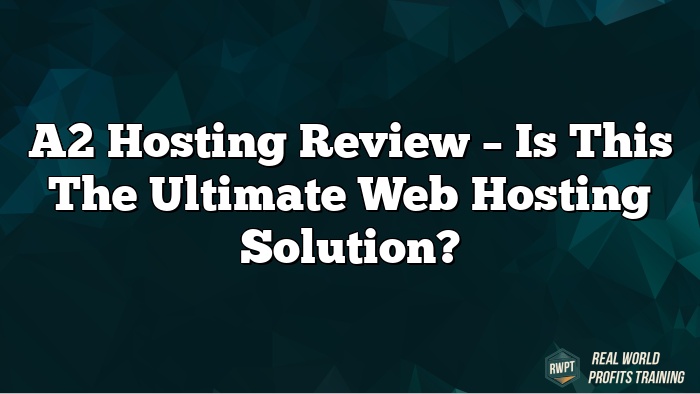 A2 Hosting Review – Is This the Ultimate Web Hosting Solution?