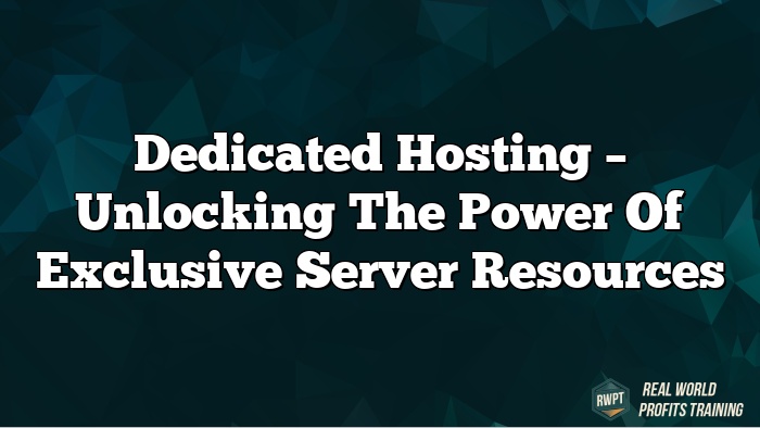 Dedicated Hosting – Unlocking the Power of Exclusive Server Resources