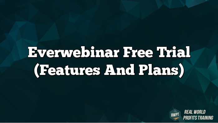 Everwebinar Free Trial (Features and Plans)
