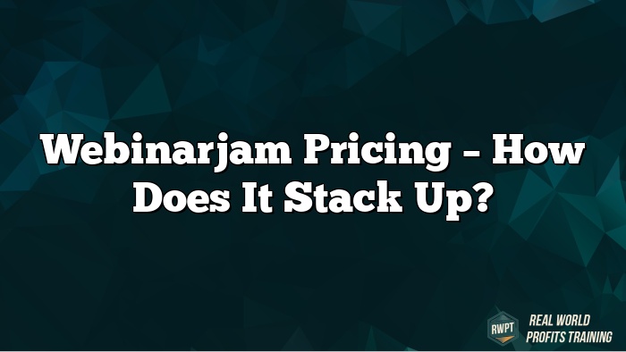 Webinarjam Pricing – How Does It Stack Up?