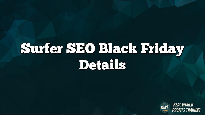 Surfer SEO Black Friday Details